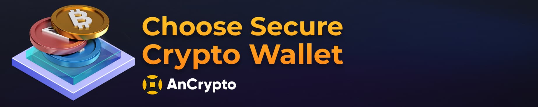 choose secure crypto wallet AnCrypto cta button