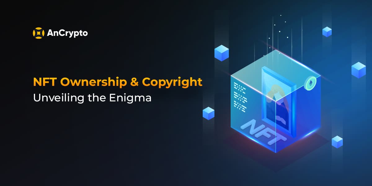 NFT Ownership & Copyright | Unveiling the Enigma