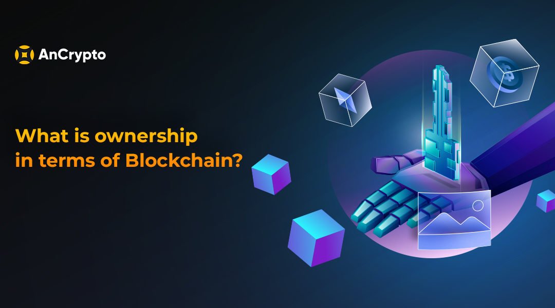 What Is Ownership In Terms Of Blockchain?