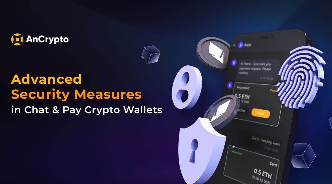 Advanced Security Measures in Chat and Pay Crypto Wallets