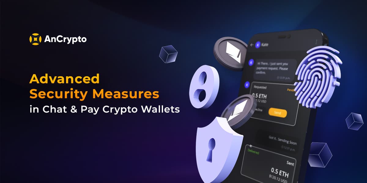 Advanced Security Measures in Chat and Pay Crypto Wallets