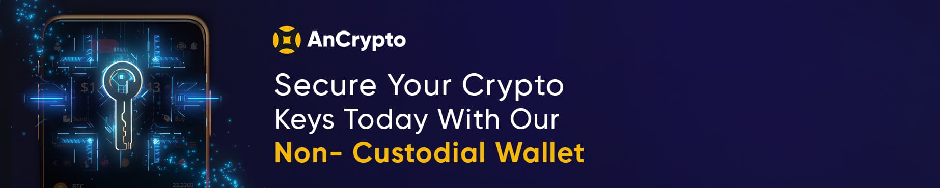 Secure Your Crypto Keys Today With Our Non-Custodial Wallet
