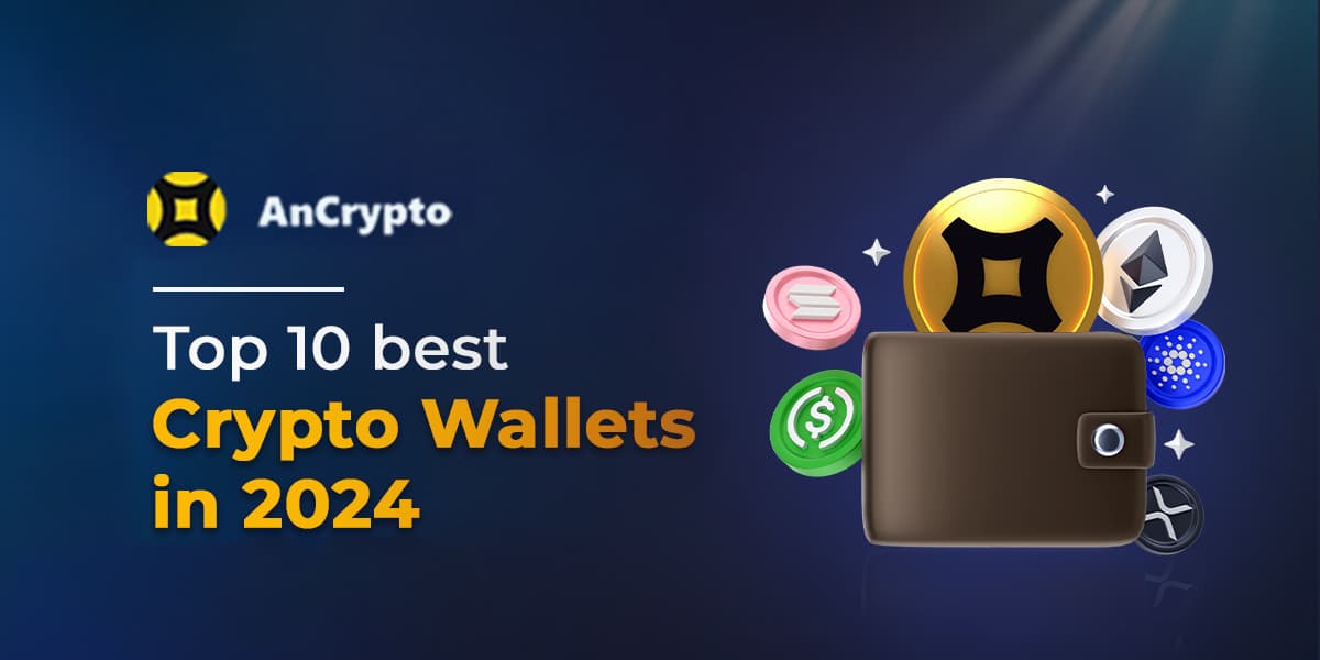 Top 10 Best Crypto Wallets In 2024