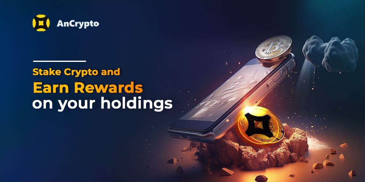 Stake Crypto and Earn Rewards On Your Holdings