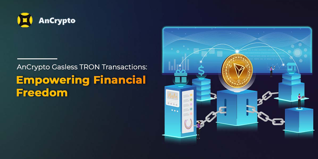 AnCrypto Gasless TRON Transactions Empowering Financial Freedom Banner